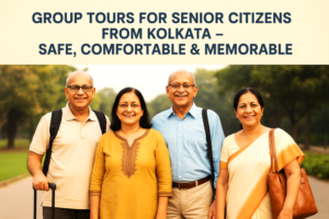 Most beautiful & best memorable Group Tours for Senior Citizens from Kolkata