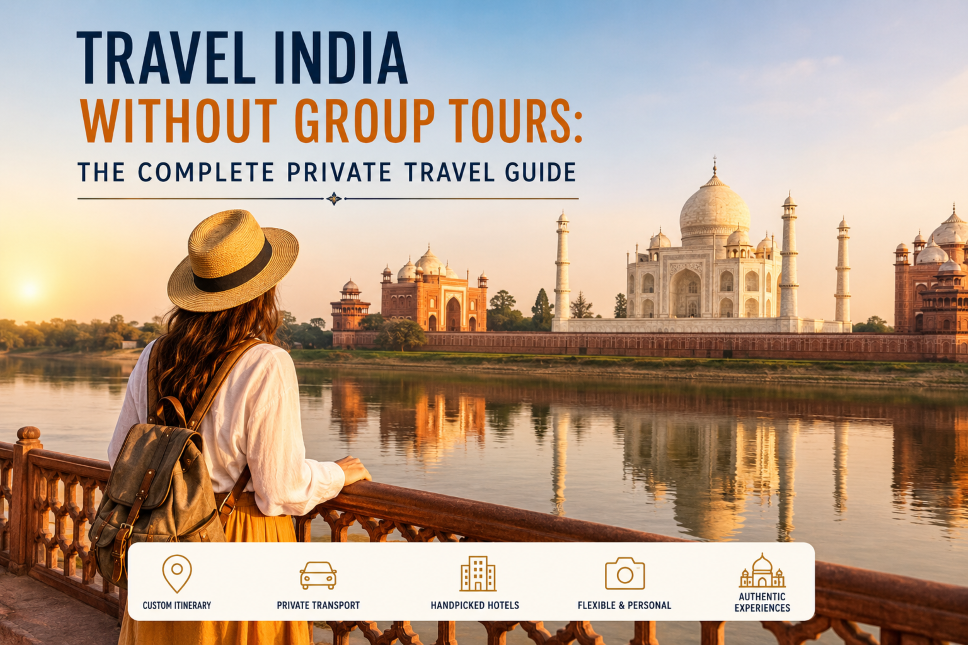 Travel The Best of India Without Group Tours